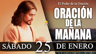 ☀️ ORACIÓN de la Mañana de hoy SÁBADO 25 de Enero de 2025|  @elpoderdelaoracion01