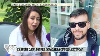 Ce spune Oana Roman despre împăcarea cu sora Catinca?