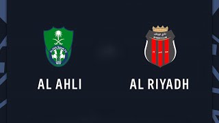 Al-Ahli SFC vs Al-Riyadh |🔴Live Match Today⚽🎬