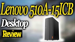 Lenovo 510A 15ICB Desktop Review