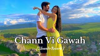 CHANN VI GAWAH [SLOWED+REVERB] #SONG #LOVESONG #LOVE #SONG2024