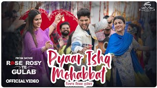 Pyar Ishq Mohabbat (Official Music Video) Gurnam Bhullar | Maahi Sharma | Pranjal Dahiya