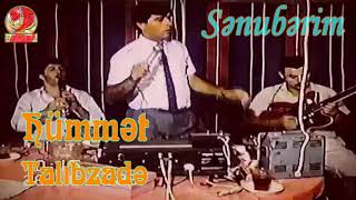 Hümmət Talıbzadə-Sənubərim