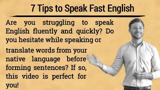 7 Tips to Speak Fast English | English Learning video| English Graded Readers | Audiobook