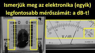 Ismerjük meg az elektronika (egyik) legfontosabb mérőszámát: a dB-t!