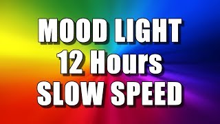 COLOR CHANGING MOOD LIGHT (12 Hours – SLOW SPEED) Multi Colour Screen – Relaxing Rainbow colours