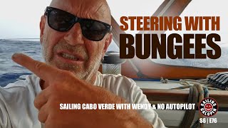 How I steer My Boat With Just Its Sails and Elastics | Sailing Cabo Verde | Season 6 | Episode 76