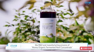 Atomy Organic Fermented Noni Concentrate : The R\u0026D \u0026 Manufacturing Process