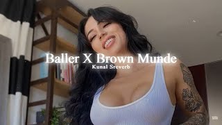 Baller X Brown Munde / Shubh & AP Dhillon (Mashup) ~𝐊𝐮𝐧𝐚𝐥 𝐒𝐫𝐞𝐯𝐞𝐫𝐛