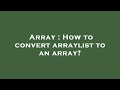 Array : How to convert arraylist to an array?
