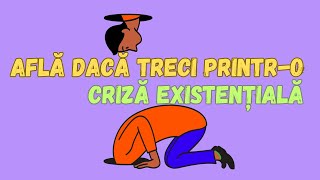 8 Semne că treci printr-o criză existențială! Dezvoltare personală și motivație.