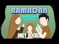 Maher Zain - Ramadan (English Lyrics) | Only Vocals | Official Music Video | Without Music