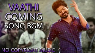 🔥 Vaathi Coming 🔥Song BGM | Ncs Music | BGM Center