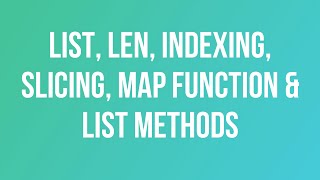 List In Python | Len Method | Indexing & Slicing In Python | Map Function | List Method In Python