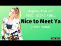 Download Meghan Trainor Nice to Meet Ya feat Nicki Minaj Lyric mp3