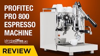 iDrinkCoffee.com Review - Profitec Pro 800 Lever Espresso Machine