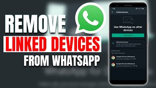 How to Remove All Linked Devices from WhatsApp?