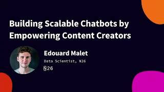 Building Scalable Chatbots by Empowering Content Creators (N26) - Rasa Developer Summit 2019