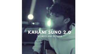 Kaifi Khalil - Kahani Suno 2.0 ( Slowed Reverb) @melodyworld977 #kahani #kahanisuno2