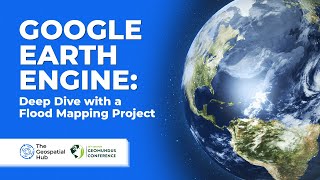 Google Earth Engine Deep Dive With A Flood Mapping Project The ...