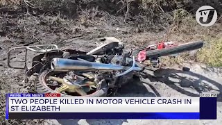 2 People Killed in Motor Vehicle Crash in St. Elizabeth | TVJ News