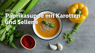 Paprikasuppe mit Karotten und Sellerie | Fruchtig \u0026 würzig