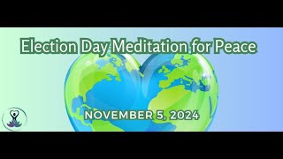 Election Day Meditation for Peace (Guided Meditation)