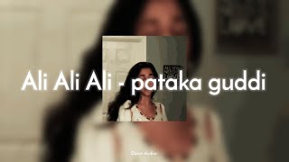 Pataka guddi - Ali Ali Ali [tik tok version]