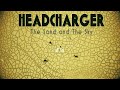 Headcharger - The Sand and The Sky (Clip officiel)