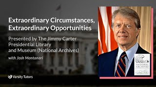 Extraordinary Circumstances,  Extraordinary Opportunities with the JIMMY CARTER PRESIDENTIAL LIBRARY