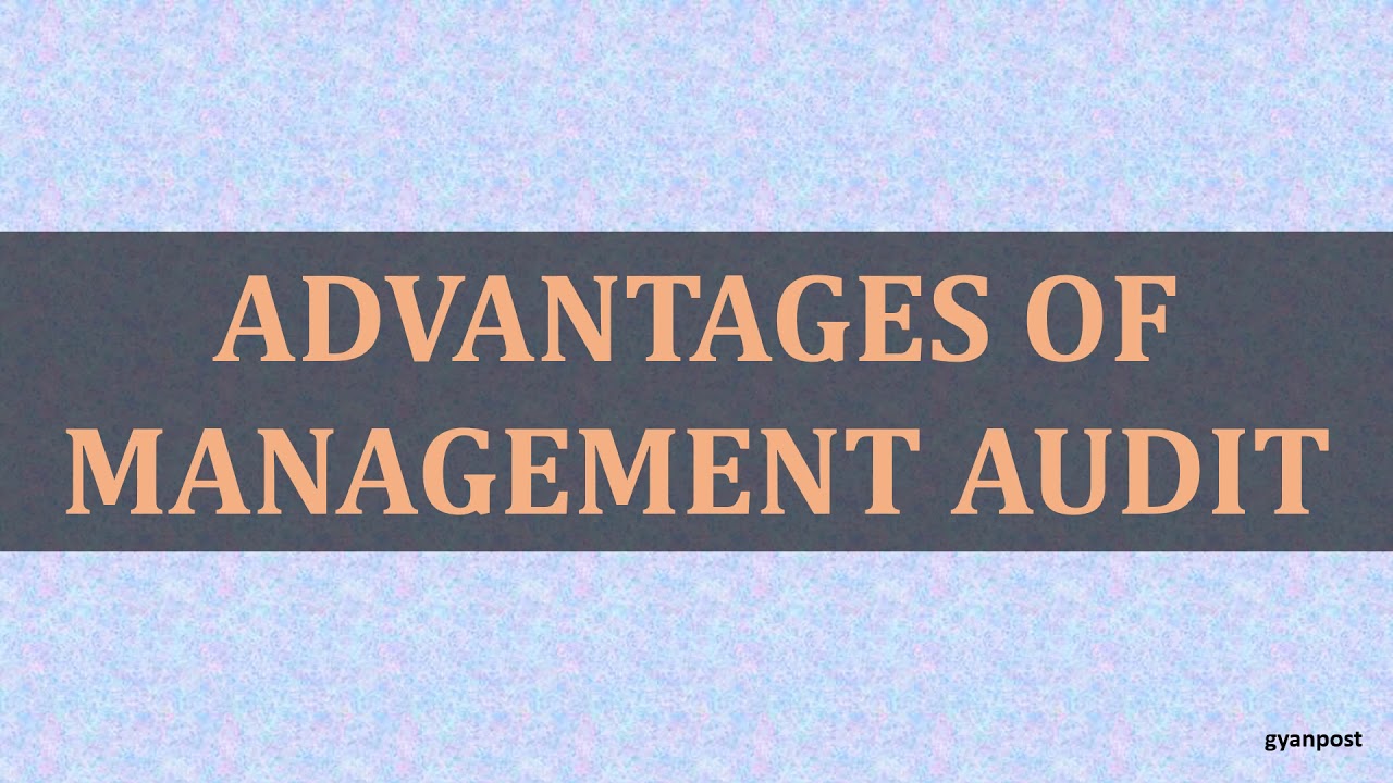 MANAGEMENT AUDIT MEANING, OBJECTIVES, ADVANTAGES AND LIMITATIONS - YouTube