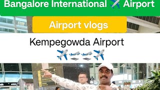 Bangalore International ✈️🛫✈️Airport Bengaluru Kempegowda International Airport Bengaluru