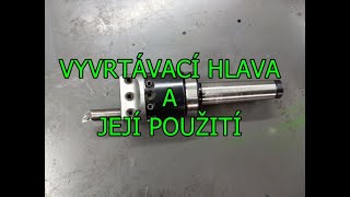 Vyvrtávací hlava a její použití