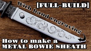 Metal Bowie Sheath [FULL BUILD TUTORIAL]