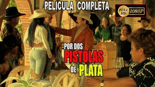 🎬 POR DOS PISTOLAS DE PLATA - película completa en español |MEX CINEMA 🎥