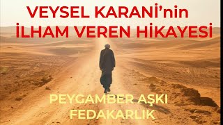 Veysel Karani’nin İlham Veren Hikayesi: Peygamber Aşkı ve Fedakârlık!