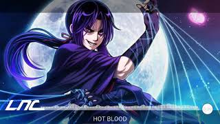 Hot Blood - Nightcore ED Basilisk S2