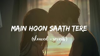 Main Hoon Saath Tere [Slowed + Reverb] Song | Lofi Song | Lofi Point