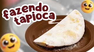 PREPARANDO UMA TAPIOCA SIMPLES E DELICIOSA: MEU JEITO!