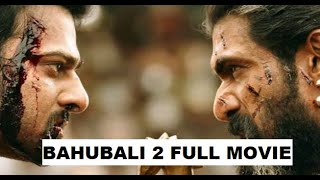 Bahubali 2 full movie  hd 1080p | Prabhas | Anushka Shetty | Rana Daggubati | S. S. Rajamouli 2022