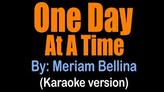 ONE DAY AT A TIME - Meriam Bellina (Karaoke version)