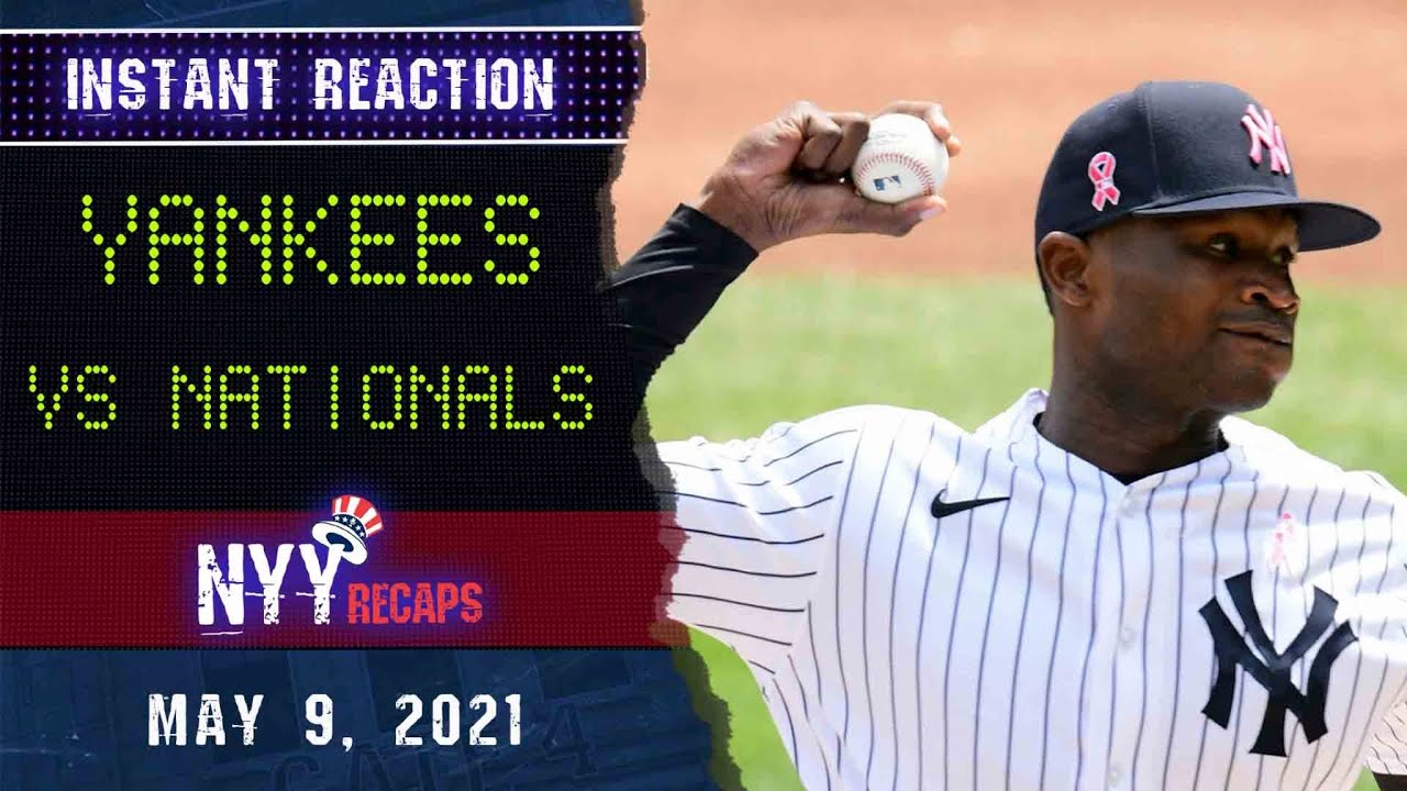 Yankees Vs Nationals | Instant Reaction 5/9/21 - YouTube