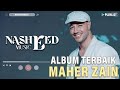 Maher Zain Full Album Terbaik | Rahmatun Lil'Alameen, Ramadan | Maher Zain Kumpulan Lagu Terbaik