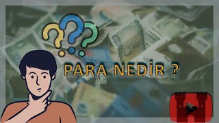 Para Nedir ? - Paranın Amacı ve İşlevleri