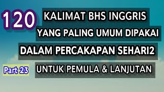 120 Kalimat Populer Bhs Inggris Yg Paling Umum Dipakai dlm Percakapan Sehari2.