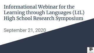 Informational Webinar for the Learning through Languages LtL High School Research Symposium