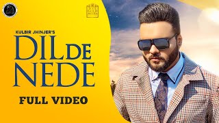 Dil De Nede (Full Video) Kulbir Jhinjer | Latest Punjabi Songs 2020