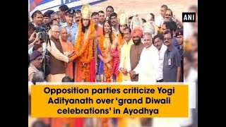 Opposition parties criticize Yogi Adityanath over ‘grand Diwali celebrations’ in Ayodhya