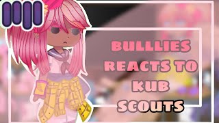 II bullies reacts to kub scouts II yandere simularor II ft. bullies II