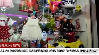 JAYA DESIGNER BOUTIQUE AND KIDS WORLD PIRAVOM